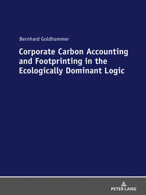 cover image of Corporate Carbon Accounting and Footprinting in the Ecologically Dominant Logic